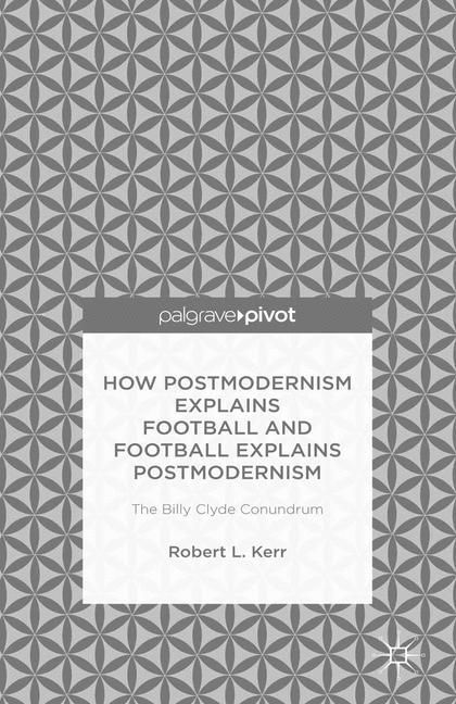 Produktbild: How Postmodernism Explains Football and Football Explains Postmodernism