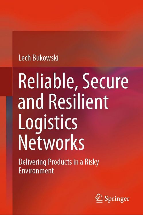 Produktbild: Reliable, Secure and Resilient Logistics Networks