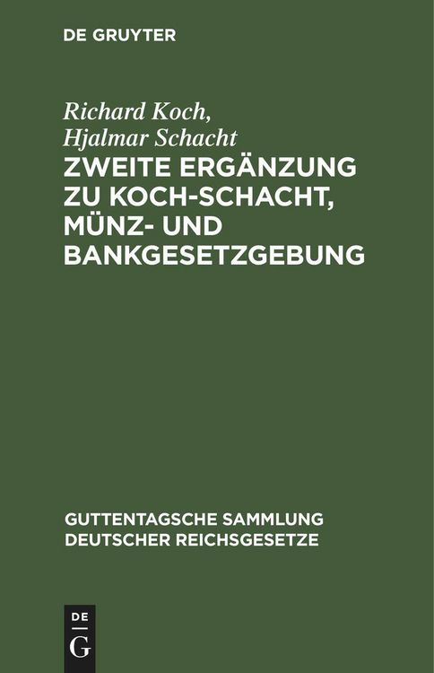 Produktbild: Zweite Erg&auml;nzung zu Koch-Schacht, M&uuml;nz- und Bankgesetzgebung