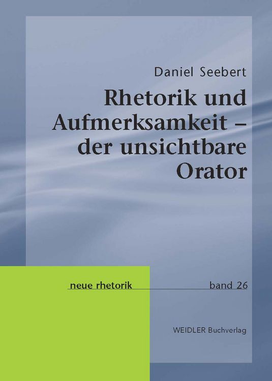 Produktbild: Rhetorik und Aufmerksamkeit &ndash; der unsichtbare Orator