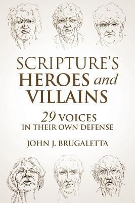 Produktbild: Scripture's Heroes and Villains: 29 Voices in their Own Defense