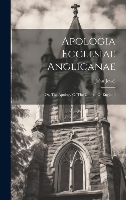 Produktbild: Apologia Ecclesiae Anglicanae: Or, The Apology Of The Church Of England