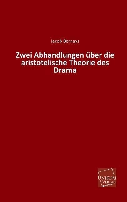 Produktbild: Bernays, J: Zwei Abhandlungen &uuml;ber die aristotelische Theori