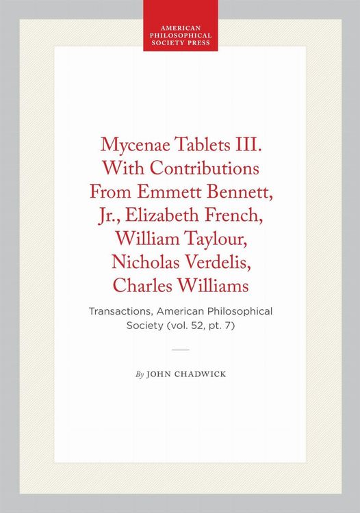 Produktbild: Mycenae Tablets III. with Contributions from Emmett Bennett, Jr., Elizabeth French, William Taylour, Nicholas Verdelis, Charles Williams