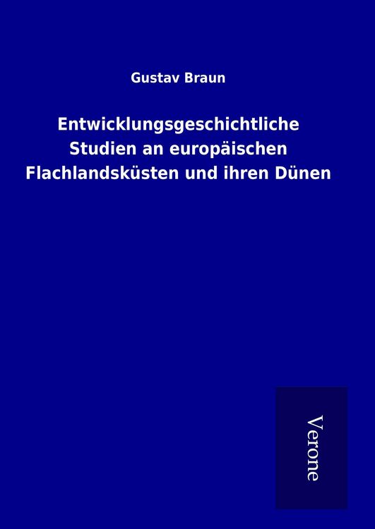 Produktbild: Entwicklungsgeschichtliche Studien an europ&auml;ischen Flachlandsk&uuml;sten und ihren D&uuml;nen