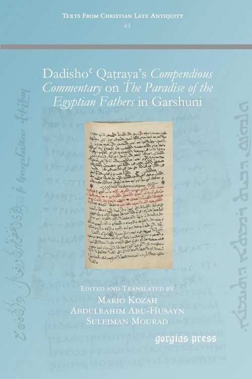Produktbild: Dadisho&iquest; Qa&iquest;raya's Compendious Commentary on The Paradise of the Egyptian Fathers in Garshuni