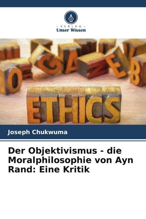 Produktbild: Der Objektivismus - die Moralphilosophie von Ayn Rand: Eine Kritik
