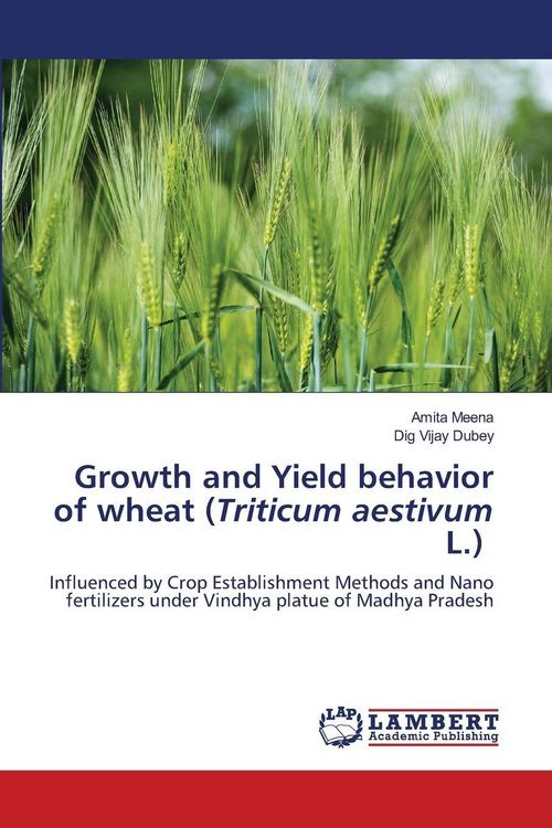 Produktbild: Growth and Yield behavior of wheat (Triticum aestivum L.)