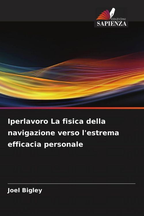 Produktbild: Iperlavoro La fisica della navigazione verso l'estrema efficacia personale