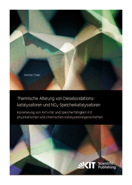 Produktbild: Thermische Alterung von Dieseloxidationskatalysatoren und NOx-Speicherkatalysatoren: Korrelierung von Aktivit&auml;t und Speicherf&auml;higkeit mit physikalisch