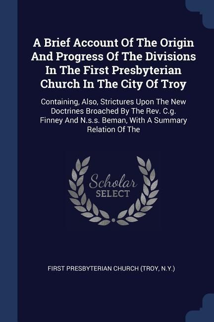 Produktbild: A Brief Account Of The Origin And Progress Of The Divisions In The First Presbyterian Church In The City Of Troy
