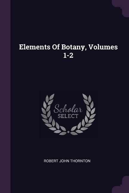 Produktbild: Elements Of Botany, Volumes 1-2