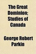 Produktbild: The Great Dominion; Studies of Canada