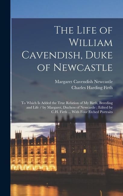 Produktbild: The Life of William Cavendish, Duke of Newcastle