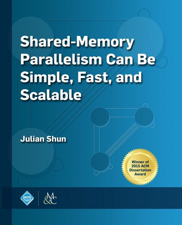 Produktbild: Shared-Memory Parallelism Can be Simple, Fast, and Scalable