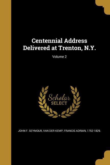 Produktbild: Centennial Address Delivered at Trenton, N.Y.; Volume 2