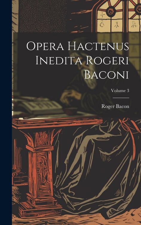 Produktbild: Opera hactenus inedita Rogeri Baconi; Volume 3