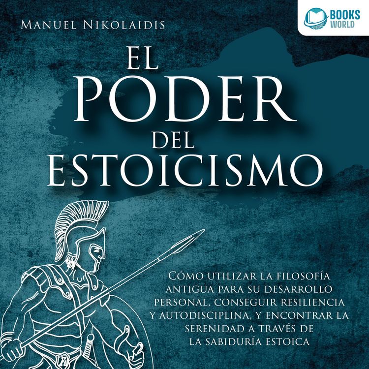 Produktbild: EL PODER DEL ESTOICISMO: C&oacute;mo utilizar la filosof&iacute;a antigua para su desarrollo personal, conseguir resiliencia y autodisciplina, y encontrar la serenidad a trav&eacute;s de la sabidur&iacute;a estoica