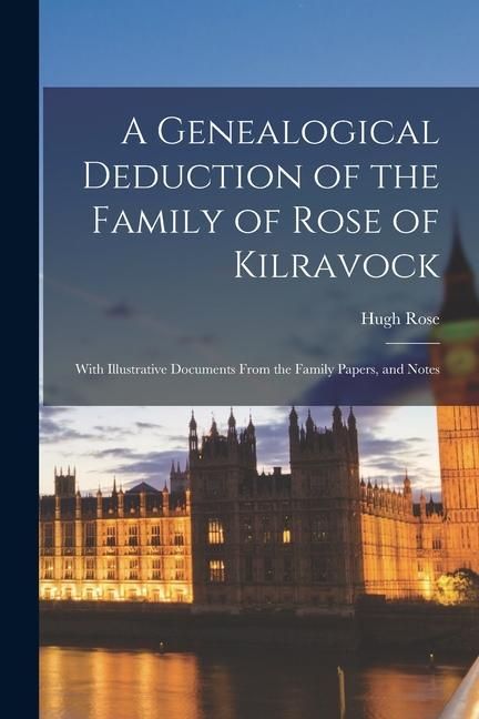 Produktbild: A Genealogical Deduction of the Family of Rose of Kilravock
