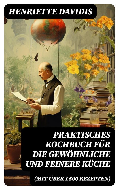 Produktbild: Praktisches Kochbuch f&uuml;r die gew&ouml;hnliche und feinere K&uuml;che (Mit &uuml;ber 1500 Rezepten)