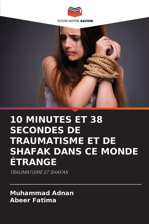 Produktbild: 10 MINUTES ET 38 SECONDES DE TRAUMATISME ET DE SHAFAK DANS CE MONDE &Eacute;TRANGE
