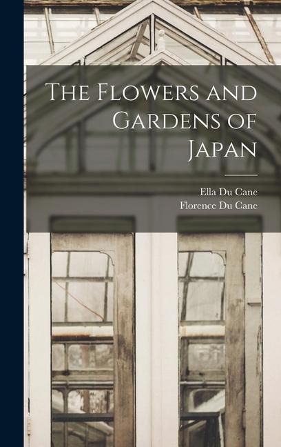 Produktbild: The Flowers and Gardens of Japan