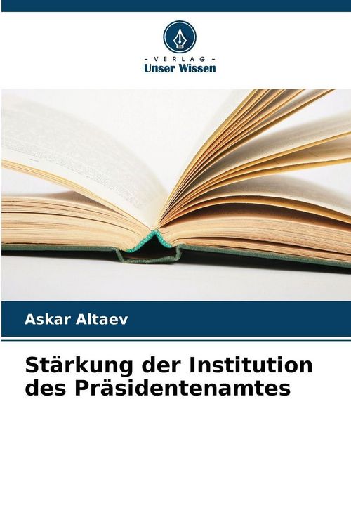 Produktbild: St&auml;rkung der Institution des Pr&auml;sidentenamtes