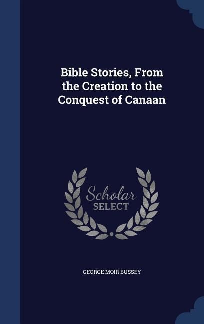 Produktbild: Bible Stories, From the Creation to the Conquest of Canaan