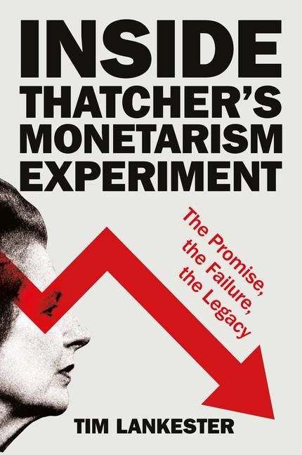 Produktbild: Inside Thatcher's Monetarism Experiment