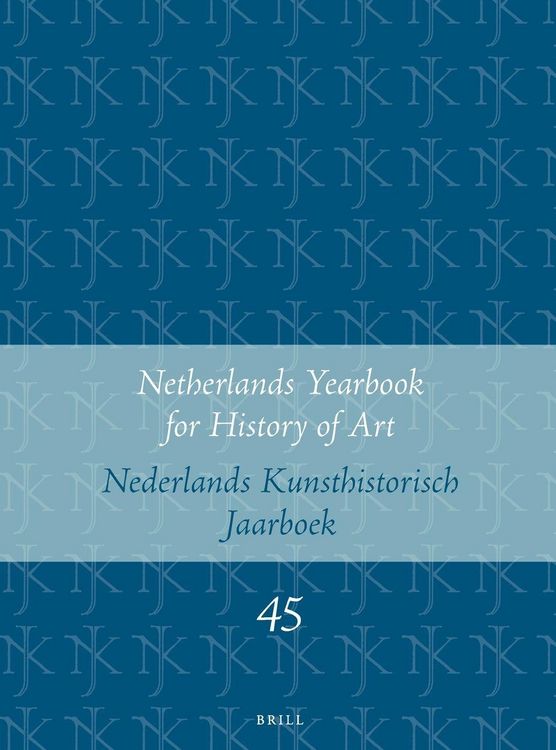 Produktbild: Netherlands Yearbook for History of Art / Nederlands Kunsthistorisch Jaarboek 45 (1994)