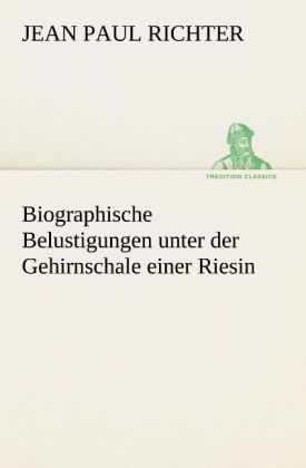 Produktbild: Biographische Belustigungen unter der Gehirnschale einer Riesin