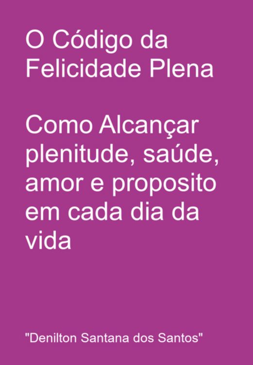 Produktbild: O C&oacute;digo Da Felicidade Plena