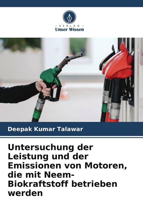 Produktbild: Untersuchung der Leistung und der Emissionen von Motoren, die mit Neem-Biokraftstoff betrieben werden