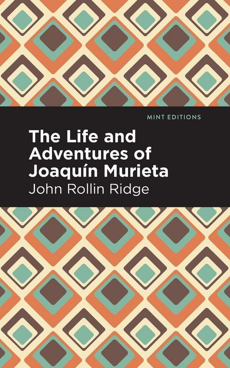 Produktbild: The Life and Adventures of Joaqu&iacute;n Murieta