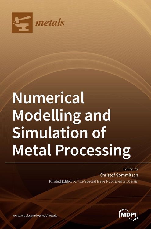 Produktbild: Numerical Modelling and Simulation of Metal Processing