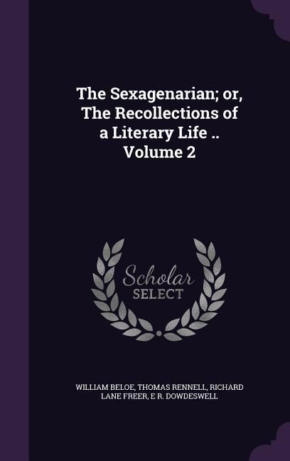 Produktbild: The Sexagenarian; or, The Recollections of a Literary Life .. Volume 2