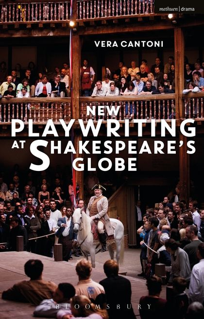 Produktbild: Cantoni, V: New Playwriting at Shakespeare's Globe