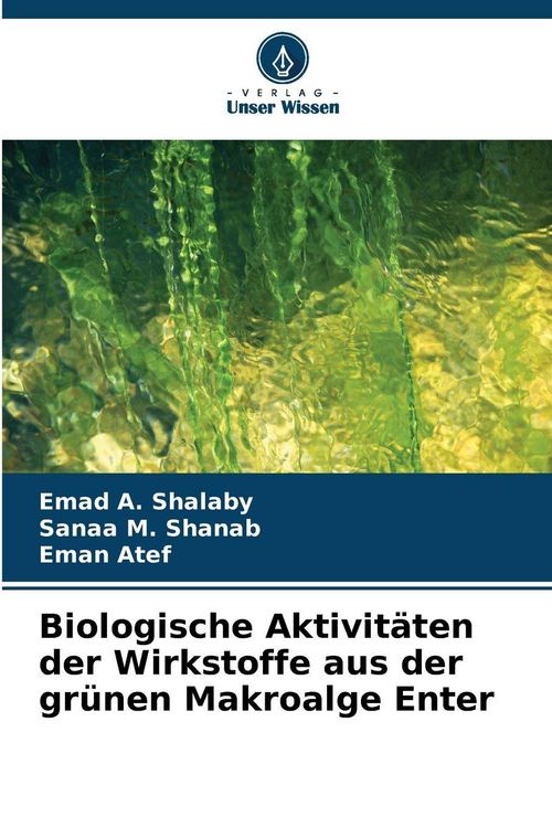 Produktbild: Biologische Aktivit&auml;ten der Wirkstoffe aus der gr&uuml;nen Makroalge Enter