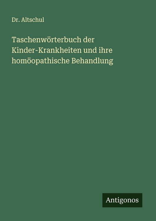 Produktbild: Taschenw&ouml;rterbuch der Kinder-Krankheiten und ihre hom&ouml;opathische Behandlung