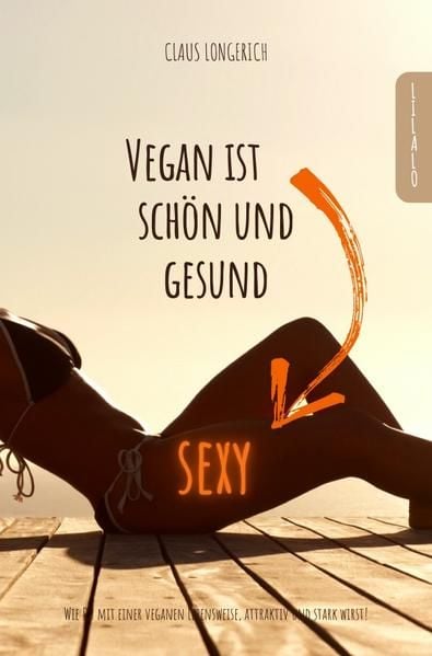 Produktbild: Vegan ist sexy, sch&ouml;n und gesund!
