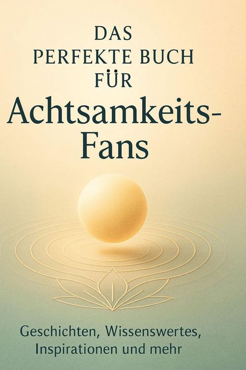Produktbild: Das perfekte Buch f&uuml;r Achtsamkeits-Fans