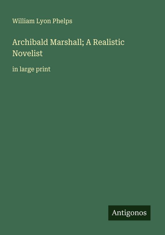 Produktbild: Archibald Marshall; A Realistic Novelist&nbsp;