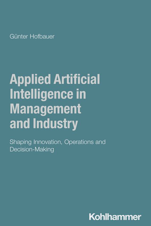 Produktbild: Applied Artificial Intelligence in Management and Industry
