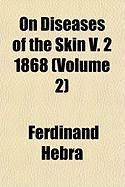 Produktbild: On Diseases of the Skin V. 2 1868 (Volume 2)