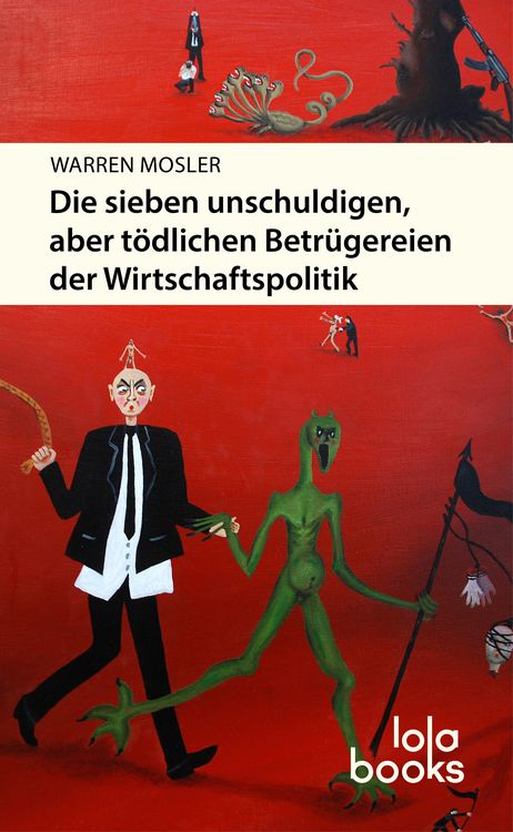 Produktbild: Die sieben unschuldigen, aber t&ouml;dlichen Betr&uuml;gereien der Wirtschaftspolitik