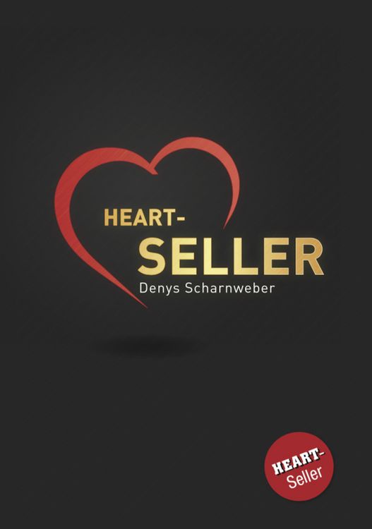 Produktbild: Heart-Seller&reg; - Mit der Kraft des Herzens verkaufen, f&uuml;hren, leben