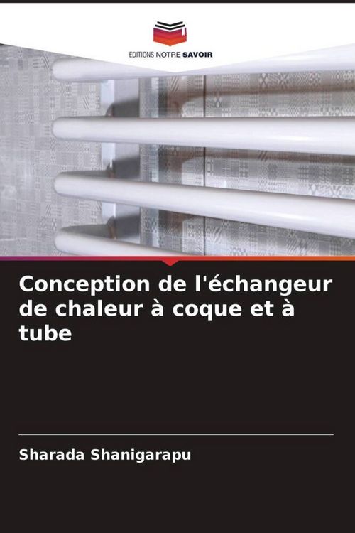 Produktbild: Conception de l'&eacute;changeur de chaleur &agrave; coque et &agrave; tube