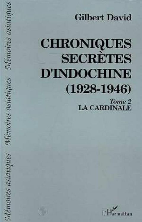 Produktbild: Chroniques secr&egrave;tes d'Indochine (1928-1946)