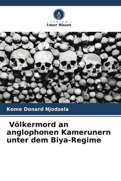 Produktbild: V&ouml;lkermord an anglophonen Kamerunern unter dem Biya-Regime