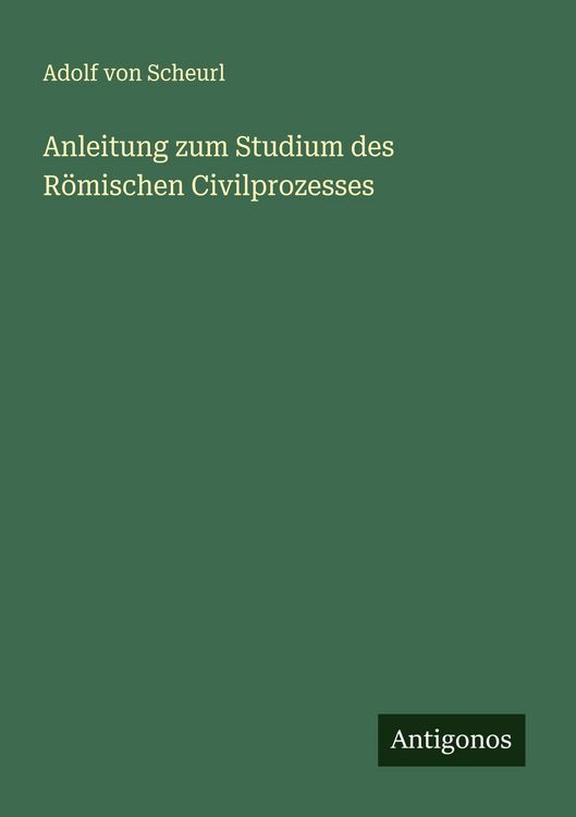 Produktbild: Anleitung zum Studium des R&ouml;mischen Civilprozesses